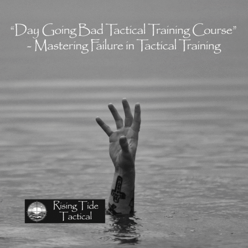 "Day Going Bad" Tactical Training Course